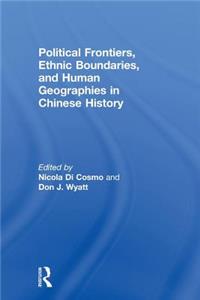Political Frontiers, Ethnic Boundaries and Human Geographies in Chinese History