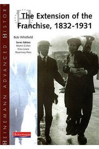 Heinemann Advanced History: The Extension of the Franchise: 1832-1931