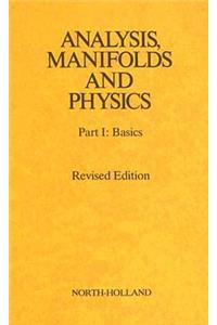Analysis, Manifolds and Physics Revised Edition
