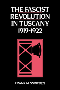 Fascist Revolution in Tuscany, 1919 22