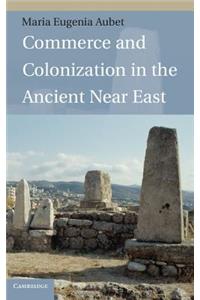 Commerce and Colonization in the Ancient Near East
