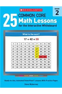 25 Common Core Math Lessons for the Interactive Whiteboard, Grade 2