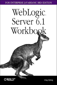 Weblogic Server 6.1 Workbook for Enterprise Java Beans