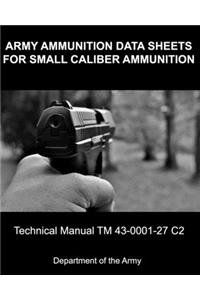 Army Ammunition Data Sheets for Small Caliber Ammunition
