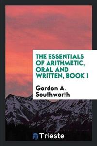 Essentials of Arithmetic, Oral and Written, Book I
