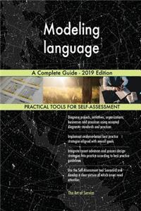 Modeling language A Complete Guide - 2019 Edition