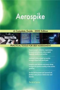 Aerospike A Complete Guide - 2020 Edition