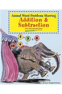 Animal Word Problems Starring Addition and Subtraction