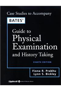 Bates' Guide to Physical Examination and History Taking: Case Studies