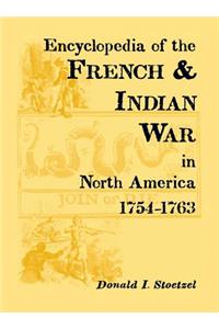 Encyclopedia of the French & Indian War in North America, 1754-1763