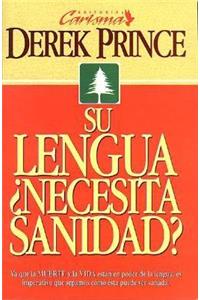 Su Lengua Necesita Sanidad?