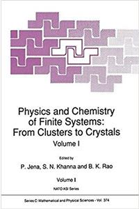 Physics and Chemistry of Finite Systems: From Clusters to Crystals (Nato Science Series C:)
