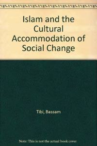 Islam and the Cultural Accommodation of Social Change