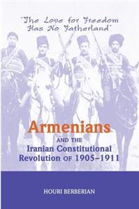 Armenians And The Iranian Constitutional Revolution Of 1905-1911