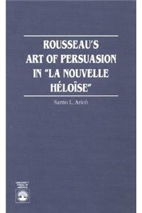 Rousseau's Art of Persuasion in 'la Nouvelle Heloise'