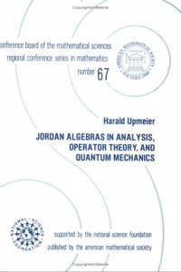 Jordan Algebras in Analysis, Operator Theory, and Quantum Mechanics