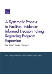 A Systematic Process to Facilitate Evidence-Informed Decisionmaking Regarding Program Expansion