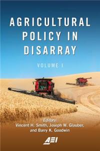 Agricultural Policy in Disarray, Volume 1