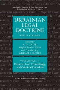 Ukrainian Legal Doctrine - Volume 5 (1): Criminal Law, Criminology, and Criminal Procedure