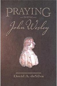 Praying with John Wesley