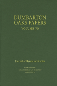 Dumbarton Oaks Papers, 70