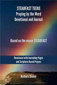 Steadfast Teens Praying by the Word Devotional and Journal