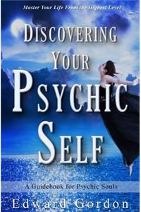 Discovering Your Psychic Self