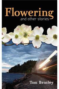 Flowering and Other Stories