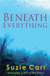 Beneath Everything