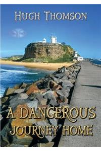A Dangerous Journey Home
