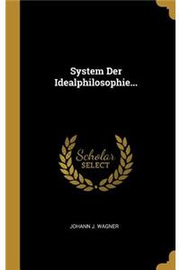 System Der Idealphilosophie...