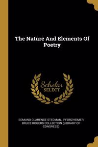 The Nature And Elements Of Poetry