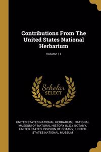 Contributions From The United States National Herbarium; Volume 11