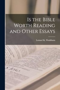 Is the Bible Worth Reading and Other Essays