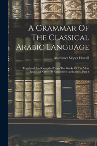Grammar Of The Classical Arabic Language