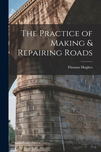 Practice of Making & Repairing Roads