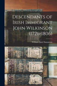 Descendants of Irish Immigrant John Wilkinson (1726-1806)