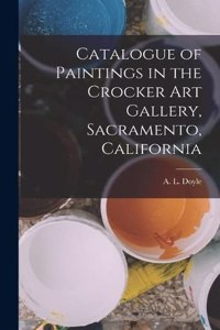 Catalogue of Paintings in the Crocker Art Gallery, Sacramento, California