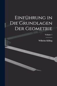 Einführung in Die Grundlagen Der Geometrie; Volume 1