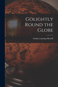 Golightly Round the Globe