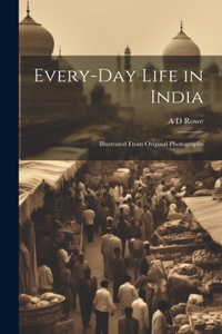 Every-day Life in India