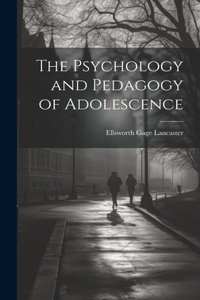 Psychology and Pedagogy of Adolescence