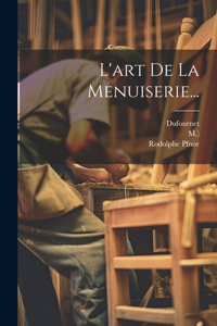 L'art De La Menuiserie...