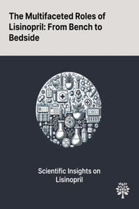 Multifaceted Roles of Lisinopril