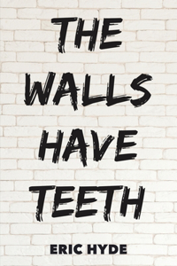 Walls Have Teeth
