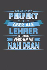 Niemand Ist Perfekt Aber Als Lehrer Ist Man Verdammt Nah Dran