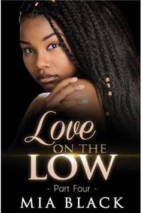 Love On The Low 4