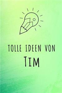 Tolle Ideen von Tim
