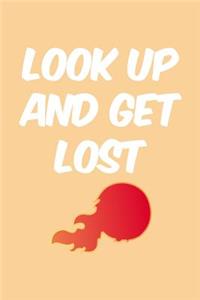 Look Up and Get Lost