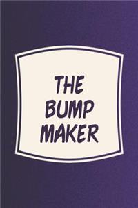 The Bump Maker
